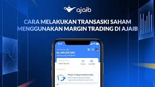 Cara Melakukan Transaksi Saham Menggunakan Margin Trading di Ajaib