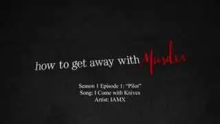 I Come with Knives - IAMX | How to Get Away with Murder - 1x01 Music