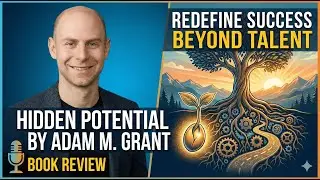Hidden Potential By Adam M. Grant Book Review: Redefine Success Beyond Talent