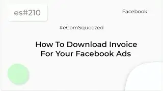 How To Download Invoice For Your Facebook Ads- es210