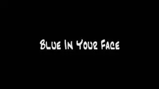 Blue in Your Face