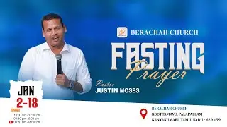 🔴 LIVE NOW - Berachah Church | 18 - Days  Fasting Prayer | Pr.Justin Moses | 17th Jan, 2026