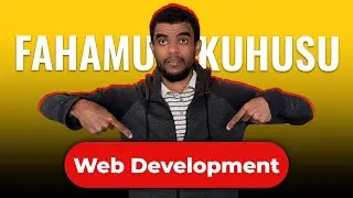 Web Development ni Nini | Je Kila Mtu Anaweza Kuwa Web Developer?