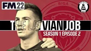 NEW SERIES - The Latvian Job - FM22 - Riga FC - Season 1 - Episode 2 - First Match