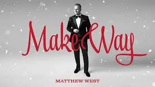 Matthew West - Make Way (Official Audio)