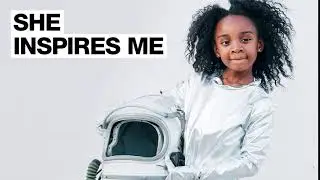 She Inspires Me