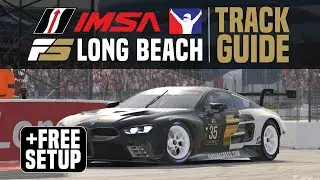 iRacing Tutorial | Long Beach Track Guide - IMSA GTE + free setup