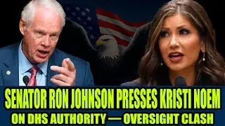 Senator Ron Johnson PRESSES Kristi Noem on DHS Authority &mdash; Oversight Clash