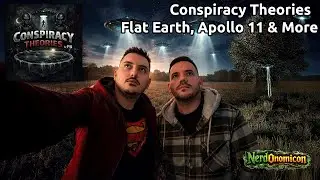 Conspiracy Theories : Flat Earth, Apollo 11 &kappa;&alpha;&iota; ά&lambda;&lambda;&alpha;! - Nerdonomicon