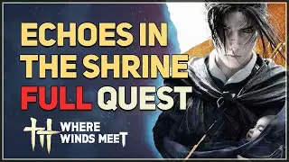 Echoes in the Shrine Where Winds Meet