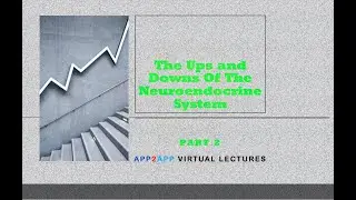 APP2APP Virtual Lectures - The Ups and Downs of the Neuroendocrine System Part 2