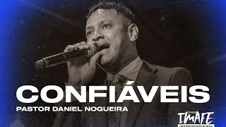 Culto da Família | Confiáveis | Pr. Daniel Nogueira | Cidade IMAFE
