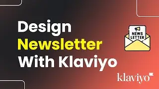 How to Design Newsletters with Klaviyo (Easily)