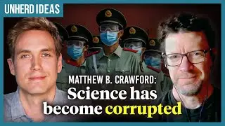 Philosopher Matthew B. Crawford: Science has become corrupted