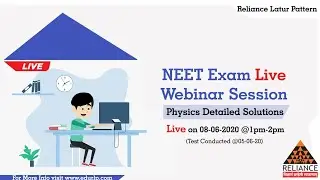 NEET Live Webinar Session | Physics Detailed Solutions | Reliance Latur Pattern