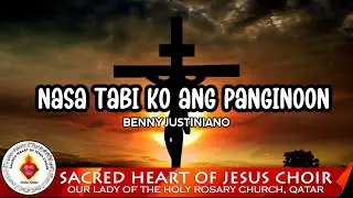 Nasa Tabi Ko Ang Panginoon Salmo 139 - Benny Justiniano- Sacred Heart of Jesus Choir Doha, Qatar