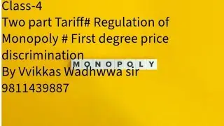 Monopoly ch-14# Class-4#  Two part Tariff, Regulation of monopoly & first degree  discrimination