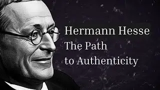 The Path to Authenticity | All of Hermann Hesse's Philosophy for Sleep