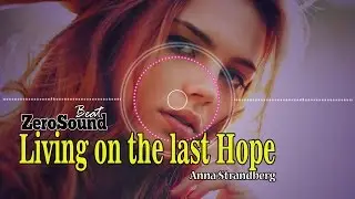 Living On The Last Hope by Anna Strandberg - Beat Music