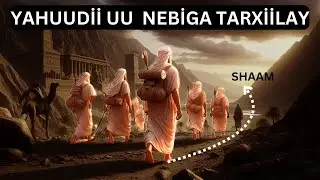 MUXUU NEBİGA UU TARXİİLAY YAHUUDİİ MADİNA JOOGTAY, KHİYAANADA YAHUUDA