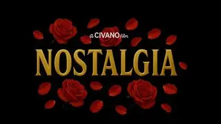 A CIVANO film: NOSTALGIA by GABI GOLDMAN