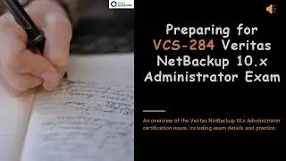VCS-284 Veritas NetBackup 10.x Administrator Exam Prep & Practice Exam