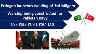 Erdogan launched welding of 3rd MILGEM warships for Pakistan Navy | MILGEM WARSHIPS | News CSS