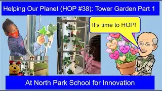 Helping Our Planet (HOP #38):Tower Garden Part 1