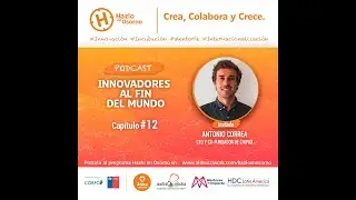 Innovadores al fin del mundo: Antonio Correa  -  CEO Chipax