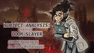 (ASMR) Subject Analysis: DOOM Slayer