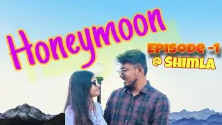 Honeymoon destination- Episode 1 🥳🤯