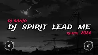 DJ SPIRIT LEAD ME REMIX (DJ SANJO)