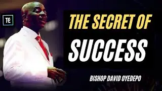 The Secret of Success - Bishop David Oyedepo