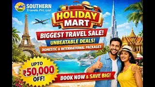 Southern Travels Launches Annual Flagship Sale &ldquo;Holiday Mart&rdquo; with Unbeatable Offers | Tourism, h5tv