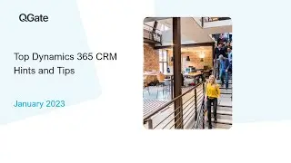 Dynamics 365 CRM Top Hints and Tips from QGate Software Ltd