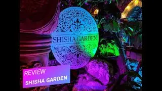 The Shisha Garden - Review
