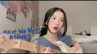 Have We Met Before - Sarah Barrios (with Eric Nam) | Cover