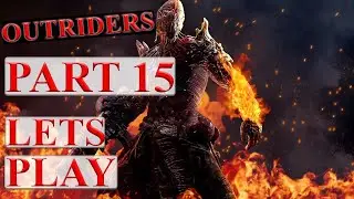 OUTRIDERS Lets Play Part 15 Pyromancer Gameplay