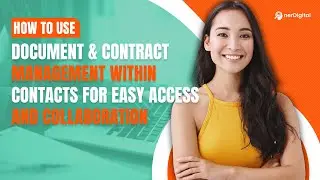 How to Use Document & Contract Management Within Contacts for Easy Access and Collaboration