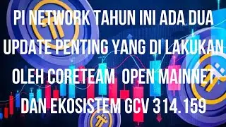 PI NETWORK || OPEN MAINNET 2026 TAHUN INI FOKUS OPEN MAINNET DAN EKOSISTEM GCV 314.159