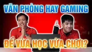 Chọn Laptop Văn Phòng hay Gaming để Vừa Học Vừa Chơi? Hỏi Đáp 204