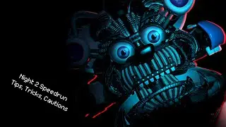 FNaF: SL Night 2 speedrun tips, tricks, and cautions