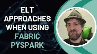 ETL Approaches When Using Fabric PySpark - Jared Kuehn
