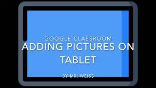 Adding Pictures on a Tablet to a Google Doc