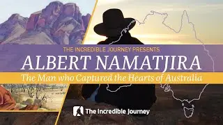 Albert Namatjira: The Man who Captured the Heart of Australia