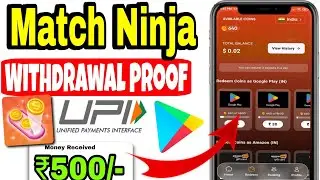 Match Ninja App Withdrawal Proof 🔥🤑 Match Ninja App Real Or Fake 💥💰 Online Earning App 2025