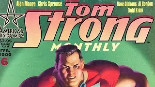 Tom Strong 6.  Alan Moore&rsquo;s genius cant be underestimated.  Fun,  adventure and surprises