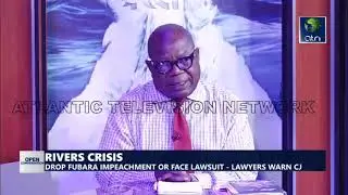 Rivers Crisis: Drop Fubara Impeachment Or Face Lawsuit - Lawyers Warn CJ