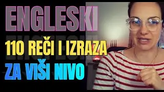 ENGLESKI - 110 FRAZA I IZRAZA ZA VIŠI NIVO