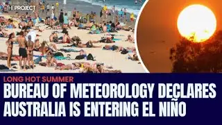Bureau of Meteorology Declares Australia Is Entering El Ni&ntilde;o